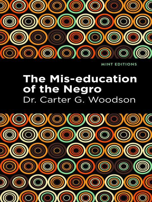 Title details for The Mis-education of the Negro by Dr. Carter G. Woodson - Available